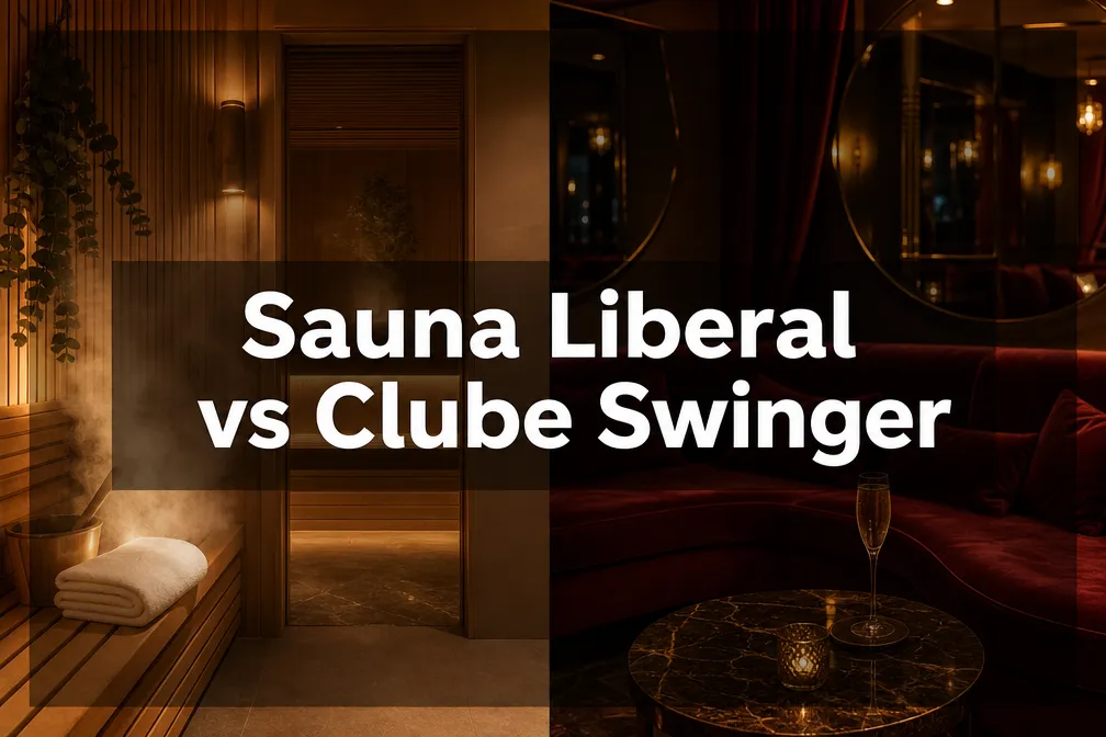 Sauna Liberal vs Clube Swinger: As Diferenças Estruturais que Ninguém Explica